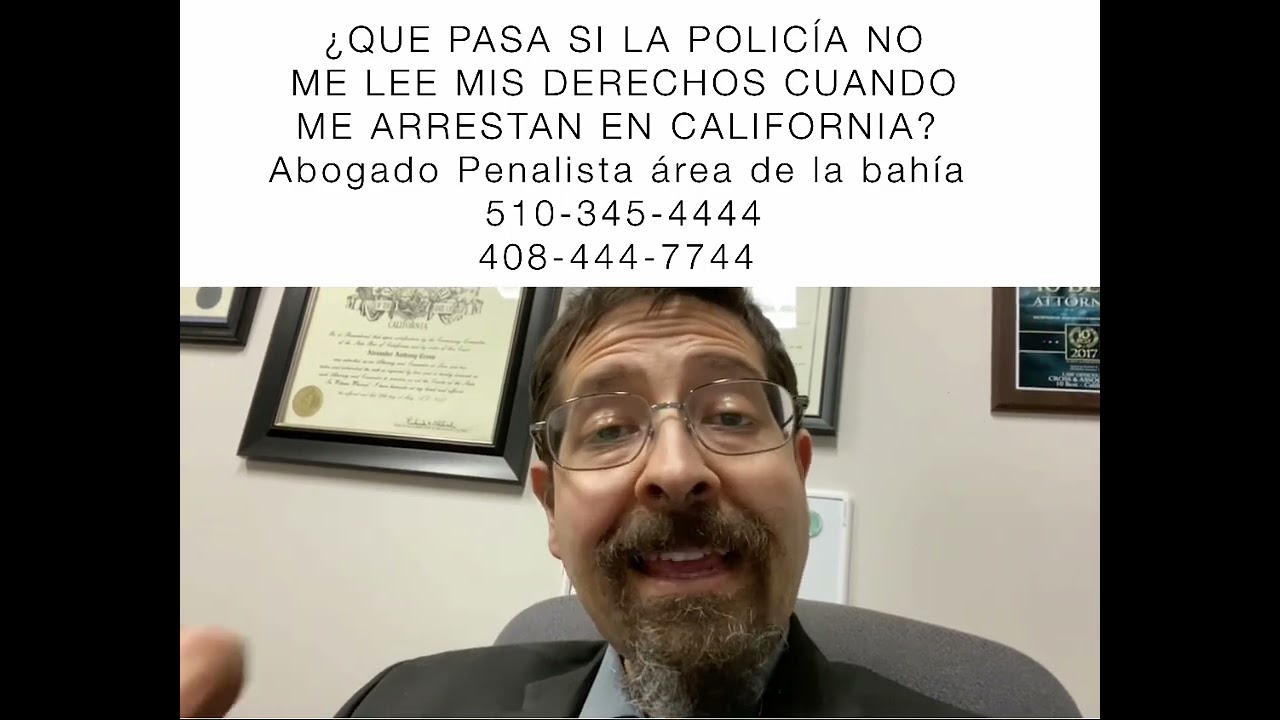 ¿QUE PASA SI LA POLICÍA NO ME LEE MIS DERECHOS CUANDO ME ARRESTAN EN CALIFORNIAAbogado Penalista