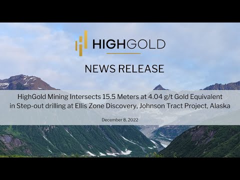 HIGH Intersects 15.5 m at 4.04 g/t AuEq in Step-out drilling at Ellis Zone Discovery, JT Project