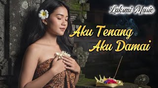 Download lagu Aku Tenang, Aku Damai - Lagu Rohani Hindu  Afirmasi Positif - @Laksmi Music mp3