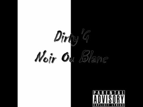 03 - Dirty'G - How I Feel (Noir Ou Blanc)