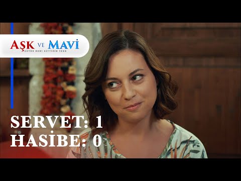 Hasibe'den Servet'e laf sokma! - Aşk ve Mavi 37. Bölüm