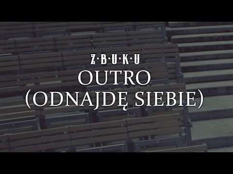 Video thumbnail for Outro (Odnajdę Siebie)
