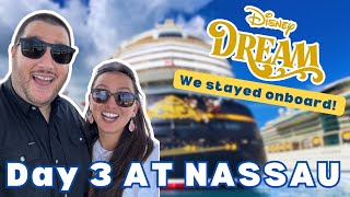 Disney Dream Cruise Nassau Day | We Stayed Onboard & It Was the Best Decision