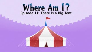 Where Am I? 11: There is a big Tent - Little fox