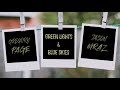 Gregory Page & Jason Mraz - "Green Lights & Blue Skies"