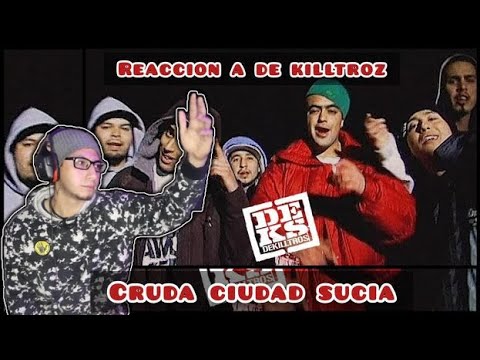 LOS TEMAS DE RAP ANTIGUOS SOLO MEJORAN CON EL TIEMPO - Reaccion a DE KILLTROS - Cruda Ciudad Sucia