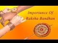 The Importance and Significance of Raksha Bandhan
