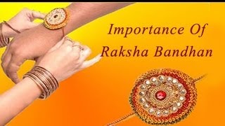 The Importance & Significance of Raksha Bandhan : By Munisha Khatwani