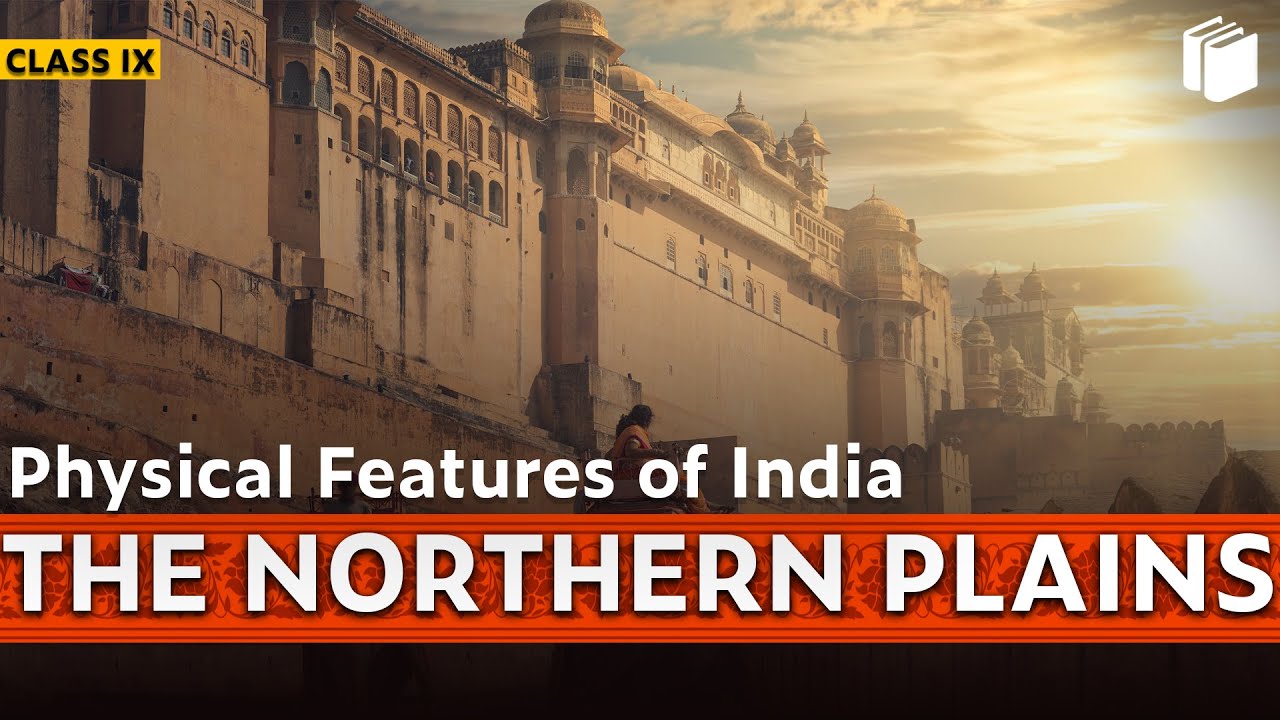 The Northern Plains | Physical Features of India | Chapter 2 - Geography | Class 9 | PuStack