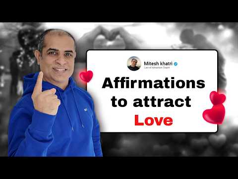 5 Minute affirmation to Attract Love| Mitesh Khatri | Positive Affirmations