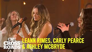 LeAnn Rimes, Carly Pearce and Ashley McBryde Perform &quot;One Way Ticket&quot; | CMT Crossroads