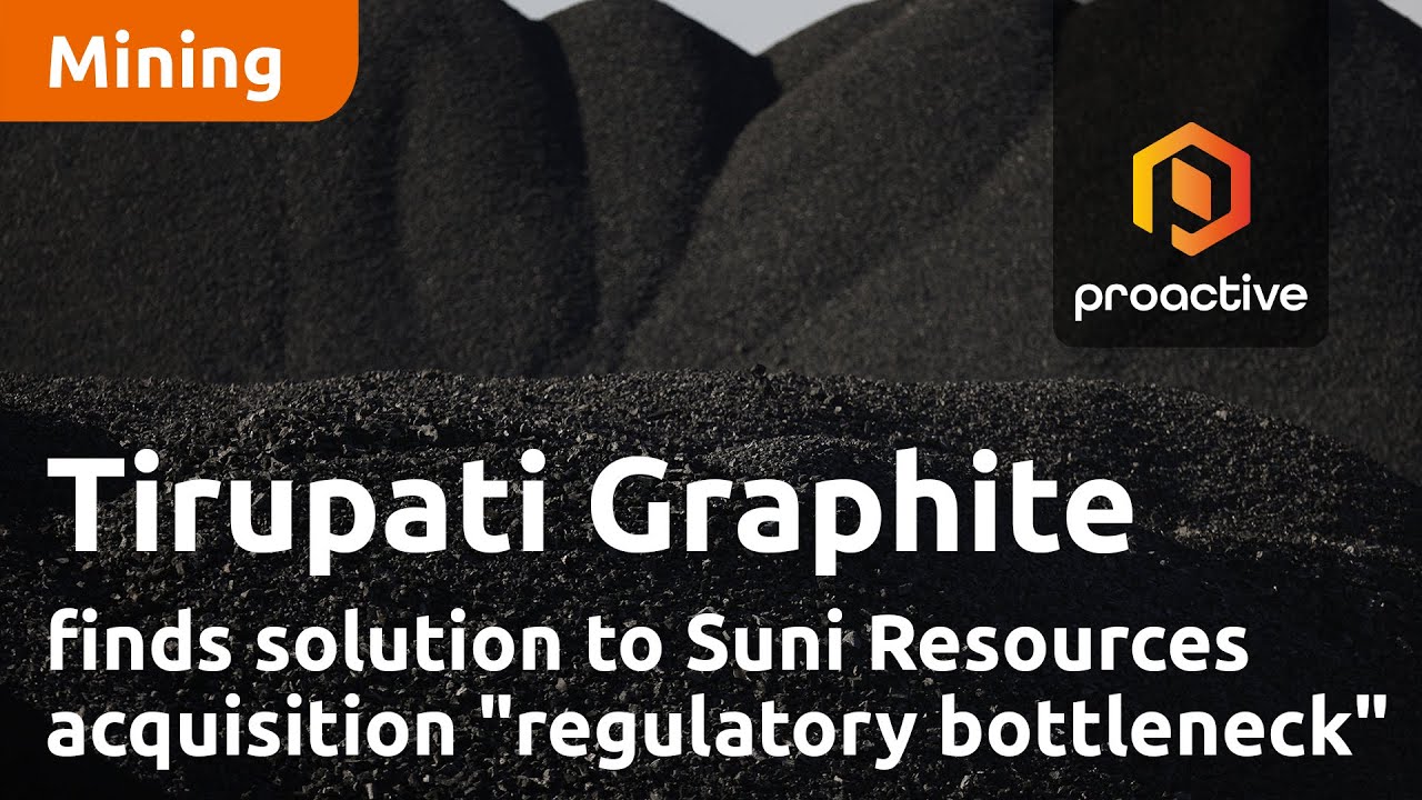 Tirupati Graphite finds solution to Suni Resources acquisition "regulatory bottleneck"