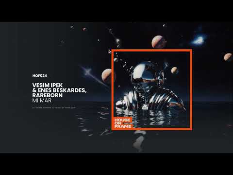Vesim Ipek & Enes Beskardes, Rareborn - Mi Mar (HOF024)