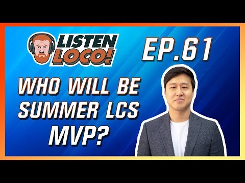 Listen Loco Ep. 61 – Summer Split Predictions, Team Rundowns, and ANOTHER BET Ft. Dodo