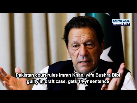 Pakistan court rules Imran Khan, wife Bushra Bibi guilty in draft case, gets 14 yr sentence