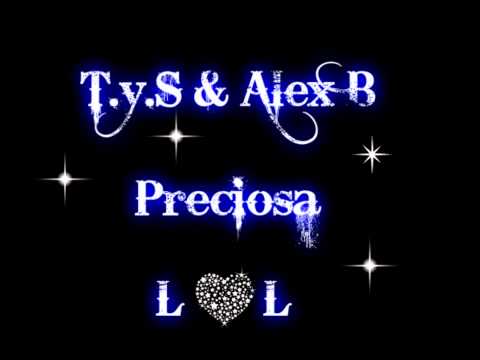 T.y.S & Alex B - Preciosa