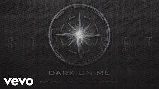 Dark on Me Music Video