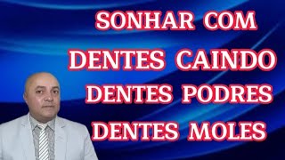 SONHAR COM  DENTES  .  DENTES MOLES ,,DENTES CAINDO ,DENTES PODRE  ,VEJA  NESSE VÍDEO O SIGNIFICADO.