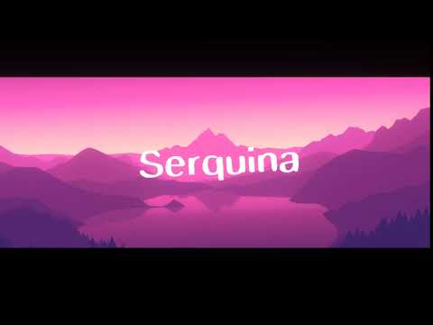 Intro for Serquiña