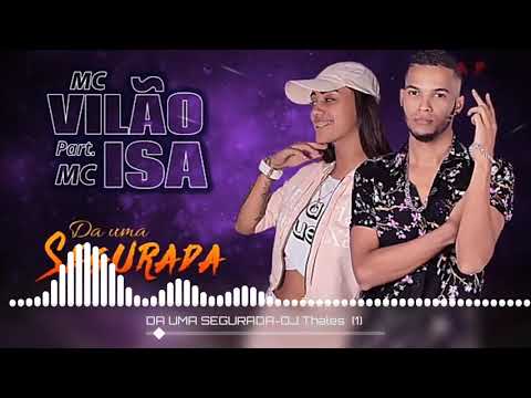 MC VILÃO PART. MC ISA - DA UMA SEGURADA