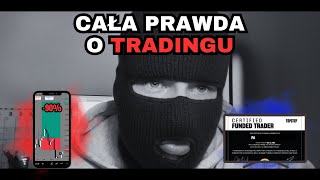 CAŁA PRAWDA O TRADINGU