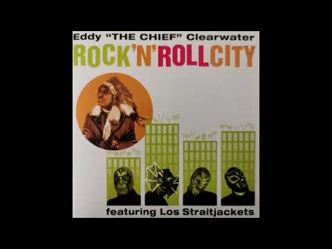 Eddy Clearwater featuring Los Straitjackets -  Old Time Rocker