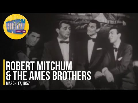 Robert Mitchum & The Ames Brothers "Too Ra Loo Ra Loo Ral" on The Ed Sullivan Show