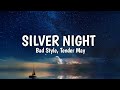 Silver Night ( lyrics  ) - Bad Style, Tender May #texta 