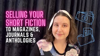 Why write short fiction & how to sell it to magazines, journals and anthologies [CC]