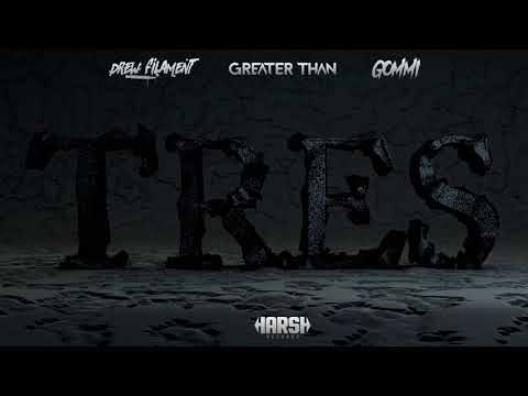 DrewFilament, Greather Than, Gommi  - TRES