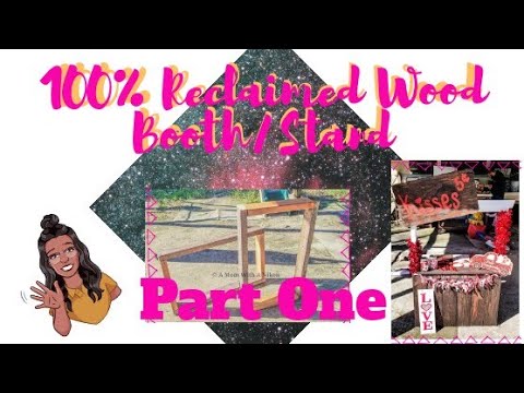 DIY ♡ Part One | 100% scarp wood Kissing booth/Lemonade stand