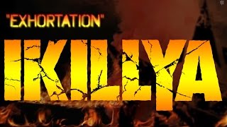 IKILLYA - Exhortation (Official Lyric Video)