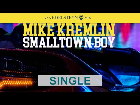 Mike Kremlin - Smalltown Boy (Van Edelsteyn Mix)