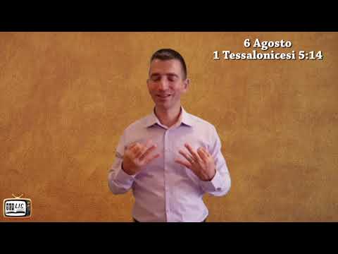 Il Nostro Pane Quotidiano in LIS - 6 agosto - "1 Tessalonicesi 5:14"