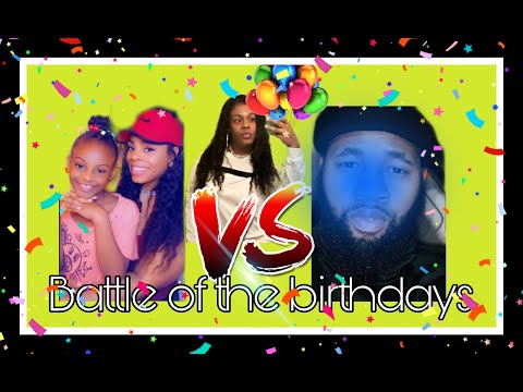 Battle of the birthdays| ft My Broke Life.