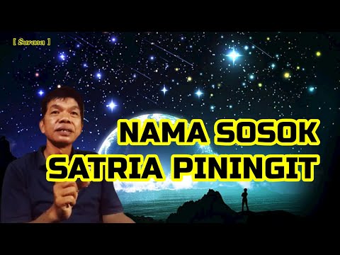 MUNCULNYA NAMA SATRIA PININGIT