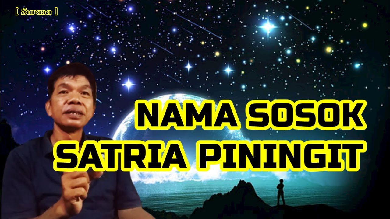 MUNCULNYA NAMA SATRIA PININGIT