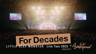 『For Decades』 - Little Glee Monster Live Tour 2025 "Ambitious"（2025.07.21）