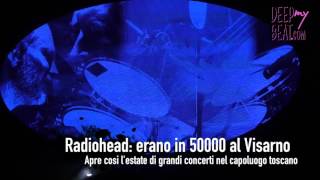 50000 voci per Tom Yorke: sono stati Radiohead ad aprire la stagione estiva dei concerti del Visarno