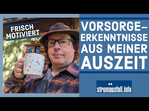 Neue Motivation für die Krisenvorsorge | Erkenntnisse aus meiner Auszeit