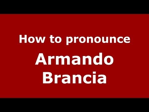 How to pronounce Armando Brancia (Italian/Italy)  - PronounceNames.com