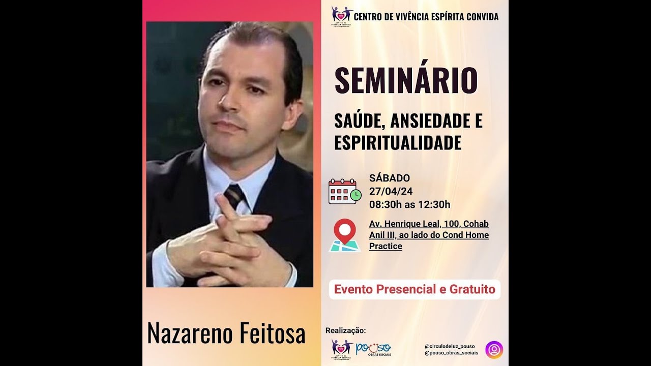 Seminário 1/2 Saúde Ansiedade e Espiritualidade Nazareno Feitosa 2024 Espiritismo São Luís