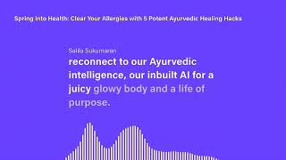 Spring Into Health Clear Your Allergies with 5 Potent Ayurvedic Healing Hacks