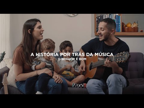 O Senhor é Bom | História Por Trás da Música | Nova Igreja Music