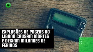 Explosões de pagers no Líbano causam mortes e deixam milhares de feridos