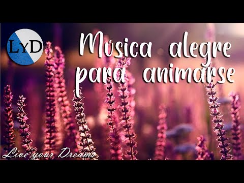 Música Positiva y Alegre para Animarse 🤗 Canciones Instrumentales que te Ayudarán a ser más Positivo