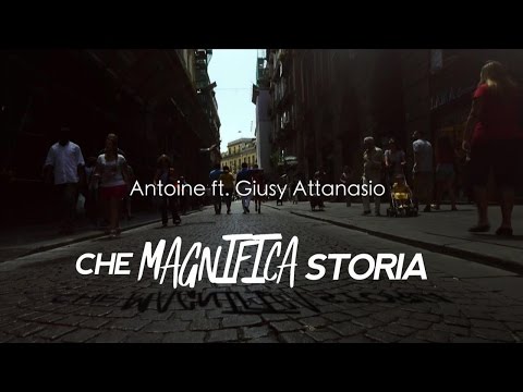 Antoine ft Giusy Attanasio - Che Magnifica Storia - Video Ufficiale
