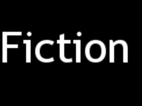 How to Pronounce Fiction