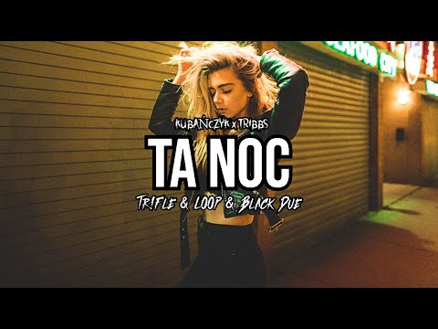 KUBAŃCZYK x TRIBBS - TA NOC (Tr!Fle & LOOP & Black Due REMIX)