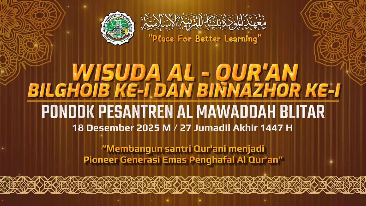 WISUDA AL-QUR'AN BILGHOIB KE-1 & BINNADZHOR KE-1 PONDOK PESANTREN AL-MAWADDAH BLITAR